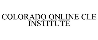 COLORADO ONLINE CLE INSTITUTE