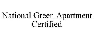NATIONAL GREEN APARTMENT CERTIFIED