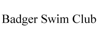 BADGER SWIM CLUB