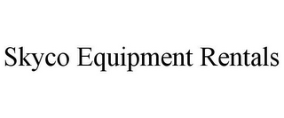 SKYCO EQUIPMENT RENTALS