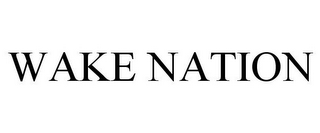 WAKE NATION