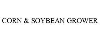 CORN & SOYBEAN GROWER