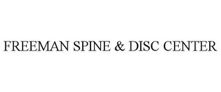 FREEMAN SPINE & DISC CENTER