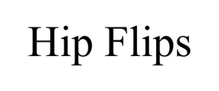 HIP FLIPS