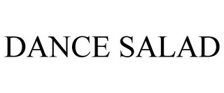 DANCE SALAD