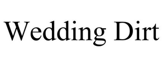 WEDDING DIRT