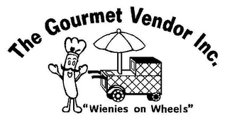 THE GOURMET VENDOR INC. "WIENIES ON WHEELS"