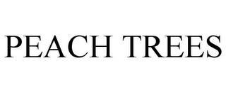 PEACH TREES