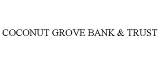 COCONUT GROVE BANK & TRUST