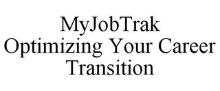 MYJOBTRAK OPTIMIZING YOUR CAREER TRANSITION