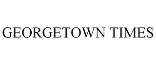 GEORGETOWN TIMES