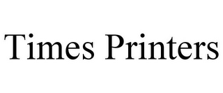 TIMES PRINTERS