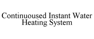 CONTINUOUSED INSTANT WATER HEATING SYSTEM