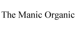 THE MANIC ORGANIC