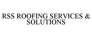 RSS ROOFING SERVICES & SOLUTIONS
