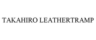 TAKAHIRO LEATHERTRAMP