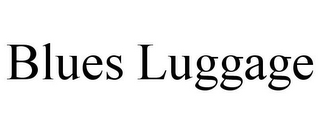 BLUES LUGGAGE