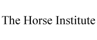 THE HORSE INSTITUTE