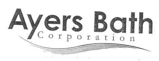 AYERS BATH CORPORATION