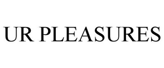 UR PLEASURES
