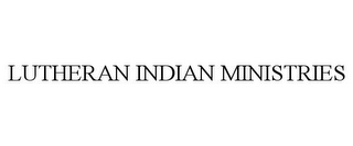LUTHERAN INDIAN MINISTRIES