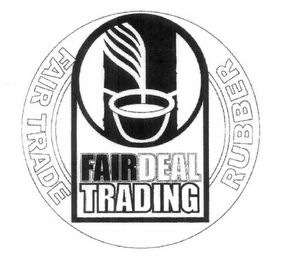 FAIRDEAL TRADING FAIR TRADE RUBBER