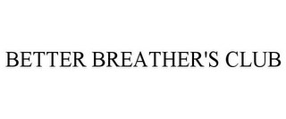 BETTER BREATHER'S CLUB