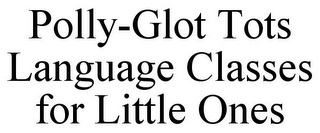 POLLY-GLOT TOTS LANGUAGE CLASSES FOR LITTLE ONES