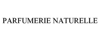 PARFUMERIE NATURELLE