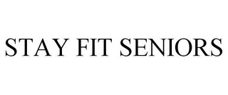 STAY FIT SENIORS