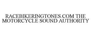 RACEBIKERINGTONES.COM THE MOTORCYCLE SOUND AUTHORITY