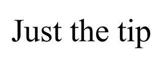 JUST THE TIP