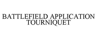 BATTLEFIELD APPLICATION TOURNIQUET