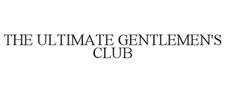 THE ULTIMATE GENTLEMEN'S CLUB