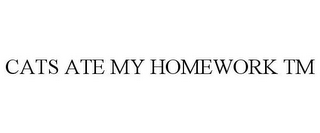 CATS ATE MY HOMEWORK TM