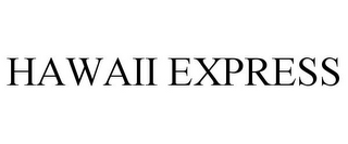 HAWAII EXPRESS