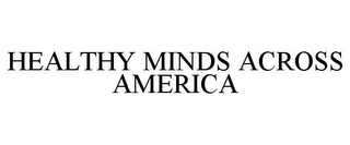 HEALTHY MINDS ACROSS AMERICA