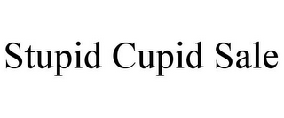 STUPID CUPID SALE