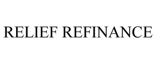 RELIEF REFINANCE