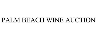 PALM BEACH WINE AUCTION