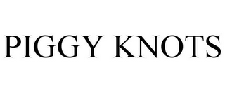 PIGGY KNOTS