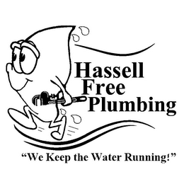 HASSELL FREE PLUMBING "WE KEEP THE WATER RUNNING!"