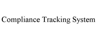 COMPLIANCE TRACKING SYSTEM