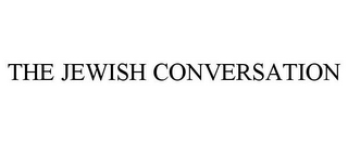 THE JEWISH CONVERSATION