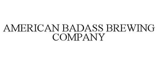 AMERICAN BADASS BREWING COMPANY