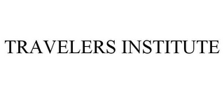 TRAVELERS INSTITUTE