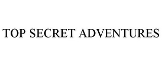 TOP SECRET ADVENTURES