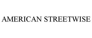 AMERICAN STREETWISE