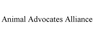 ANIMAL ADVOCATES ALLIANCE