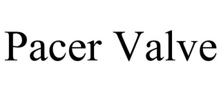 PACER VALVE